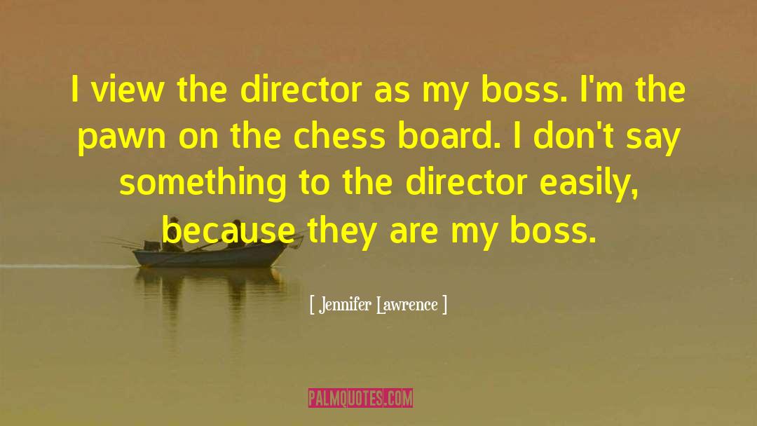 Chess Board quotes by Jennifer Lawrence