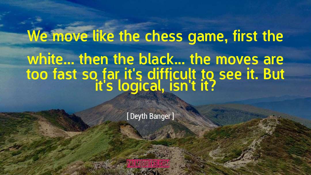 Chess Game quotes by Deyth Banger