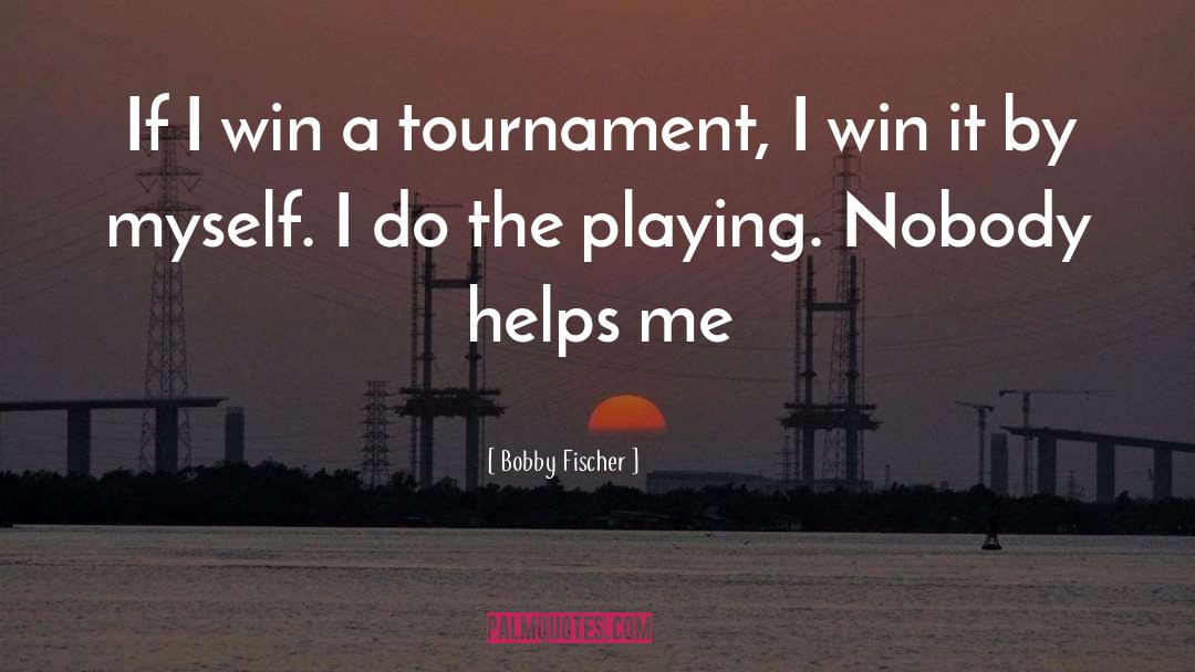 Chess Game quotes by Bobby Fischer