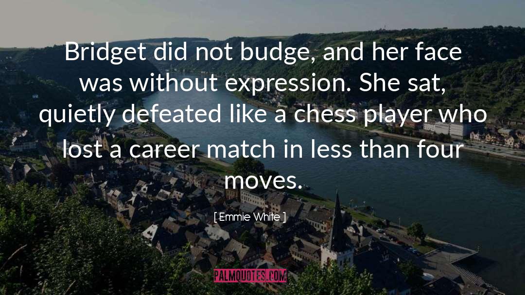 Chess Pawns quotes by Emmie White