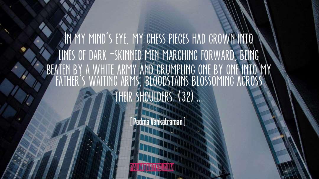 Chess Pieces quotes by Padma Venkatraman