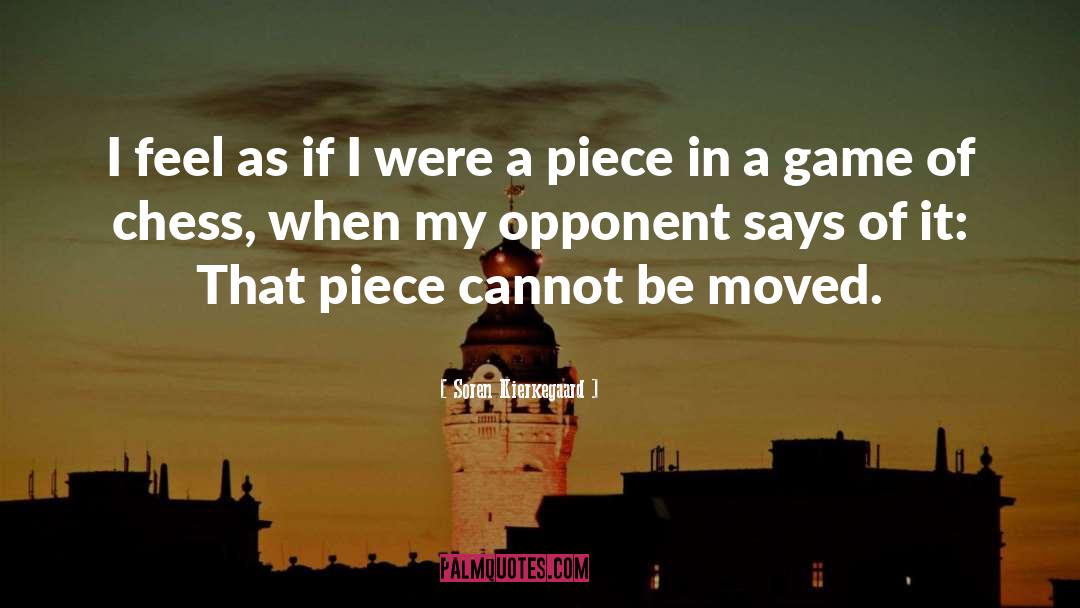 Chess Pieces quotes by Soren Kierkegaard