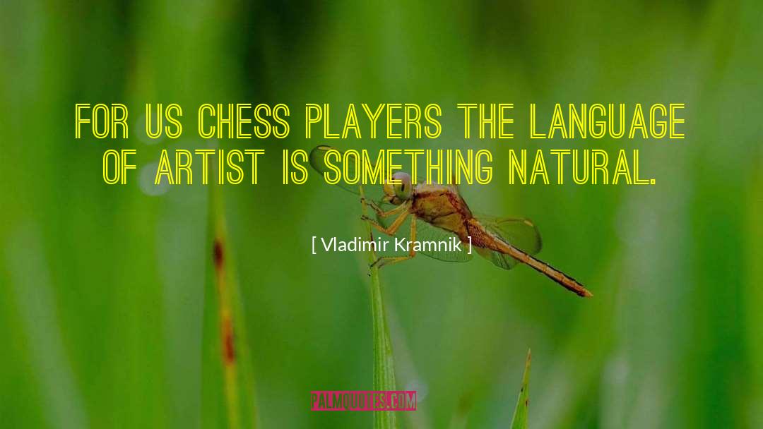 Chess Pieces quotes by Vladimir Kramnik