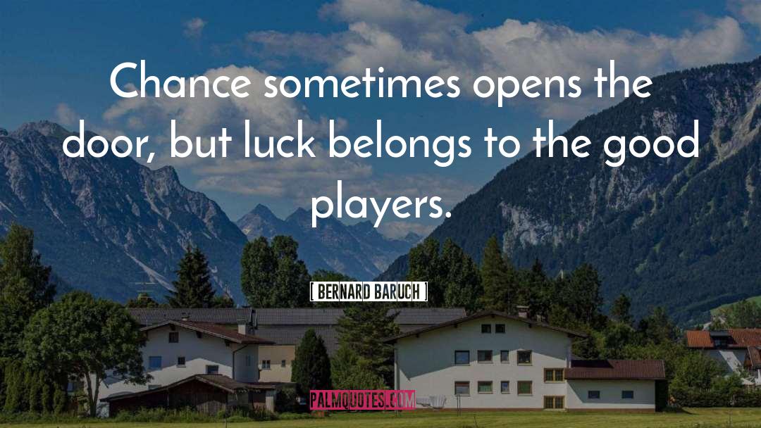 Chess Players quotes by Bernard Baruch