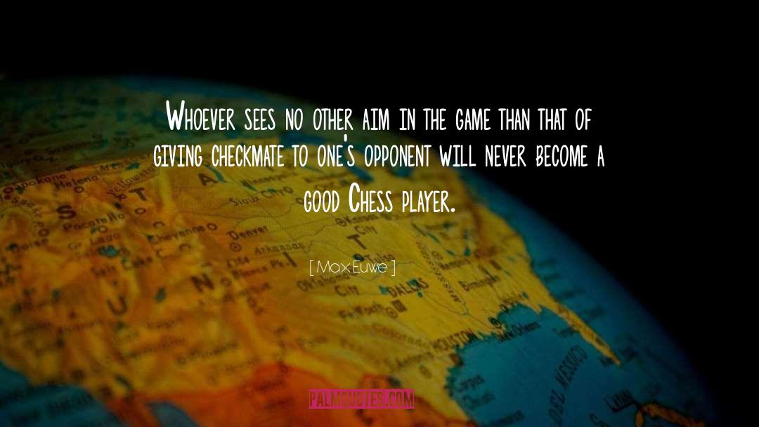 Chess Players quotes by Max Euwe