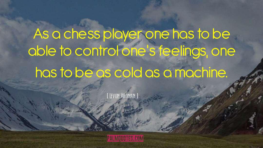 Chess Players quotes by Levon Aronian