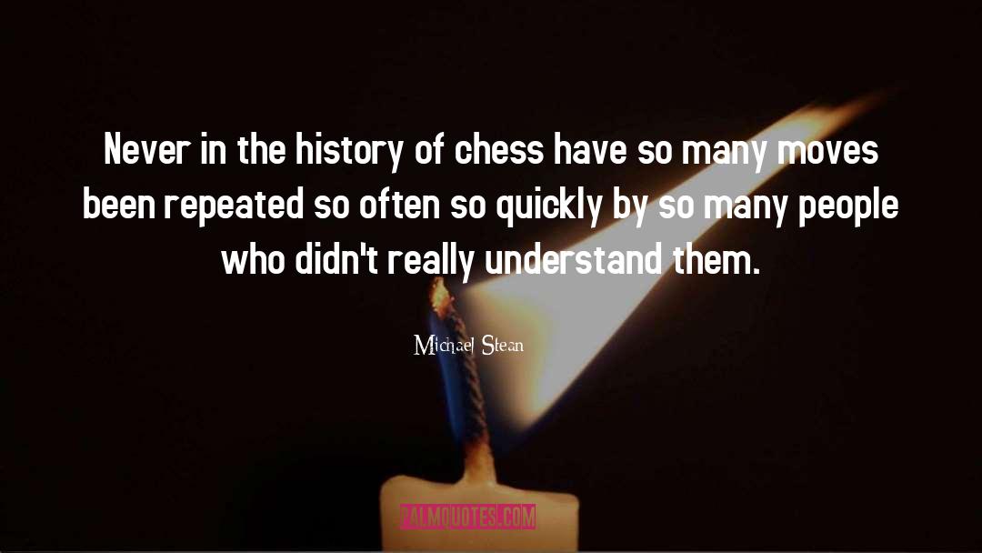 Chess Players quotes by Michael Stean