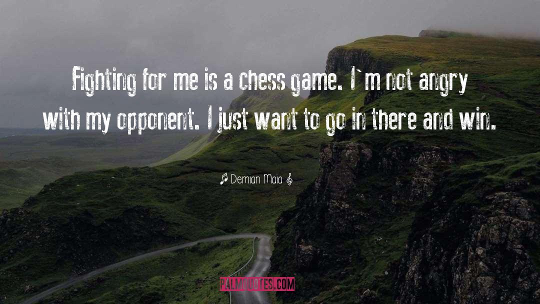 Chess quotes by Demian Maia