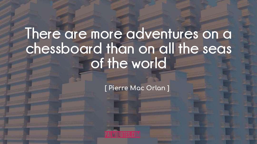 Chess quotes by Pierre Mac Orlan