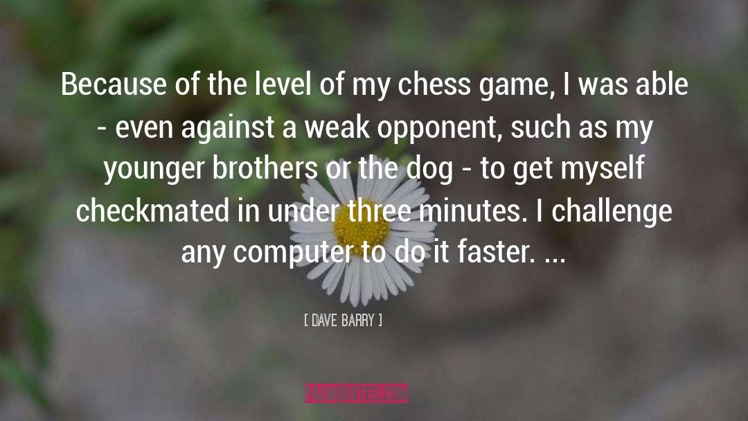 Chess quotes by Dave Barry