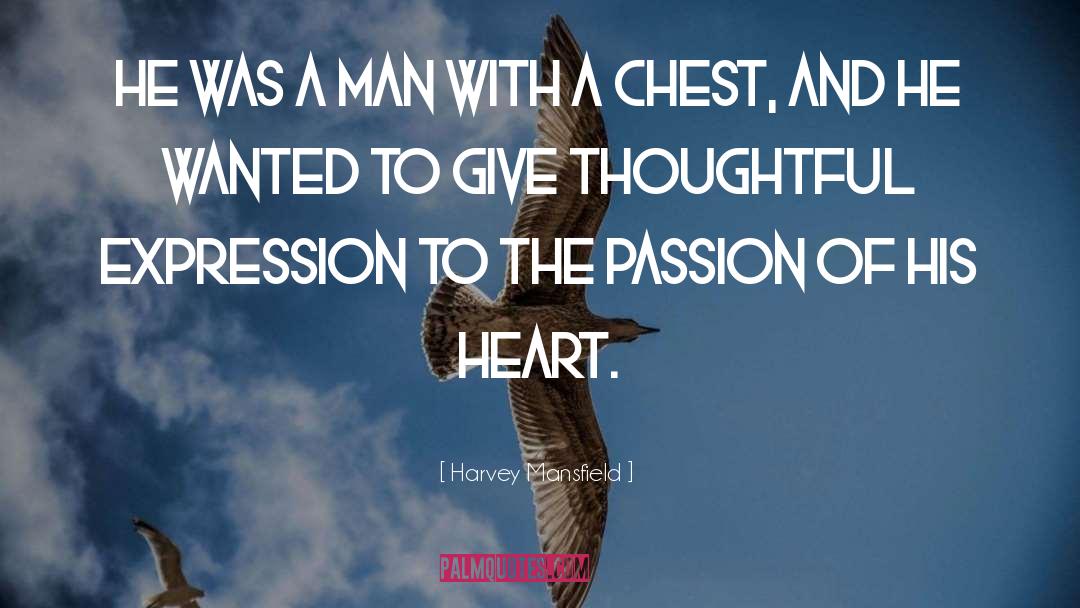Chest quotes by Harvey Mansfield