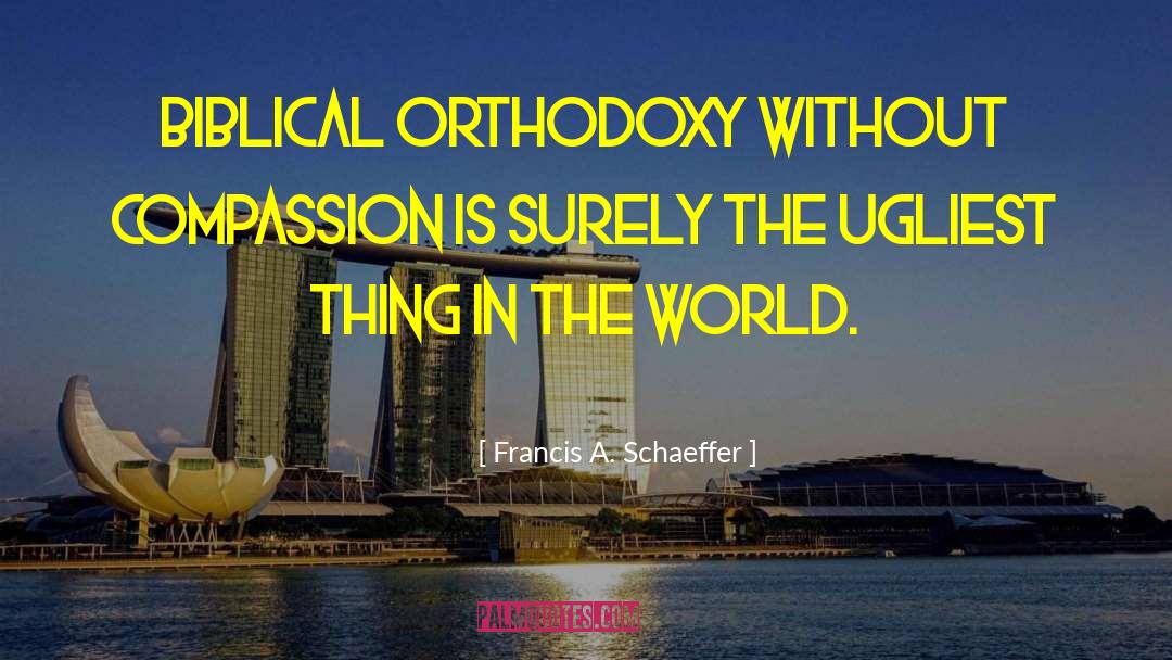 Chesterton Orthodoxy quotes by Francis A. Schaeffer