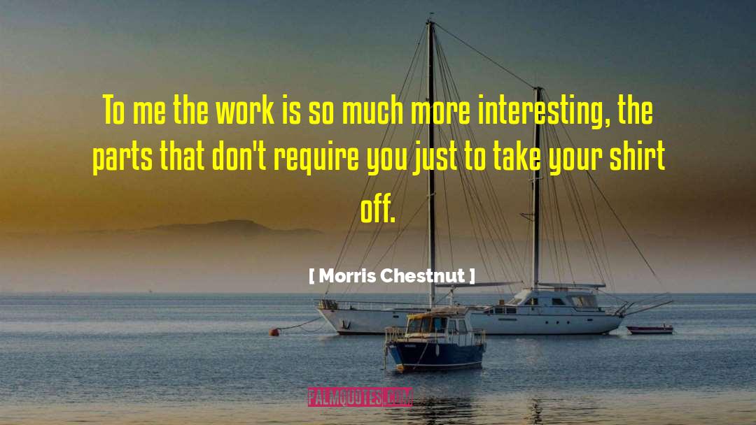 Chestnut quotes by Morris Chestnut