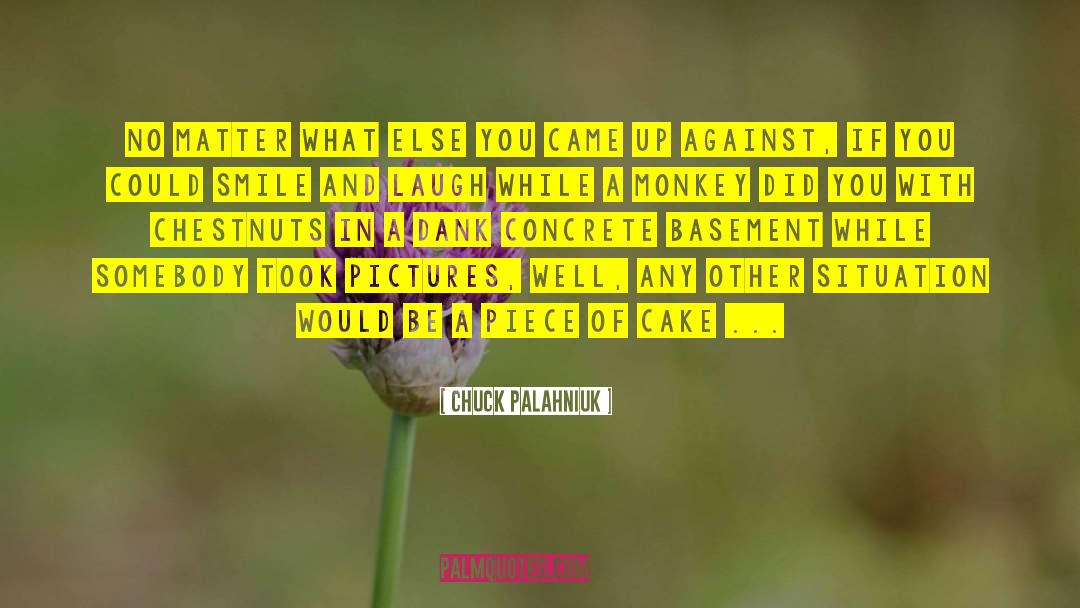 Chestnuts quotes by Chuck Palahniuk