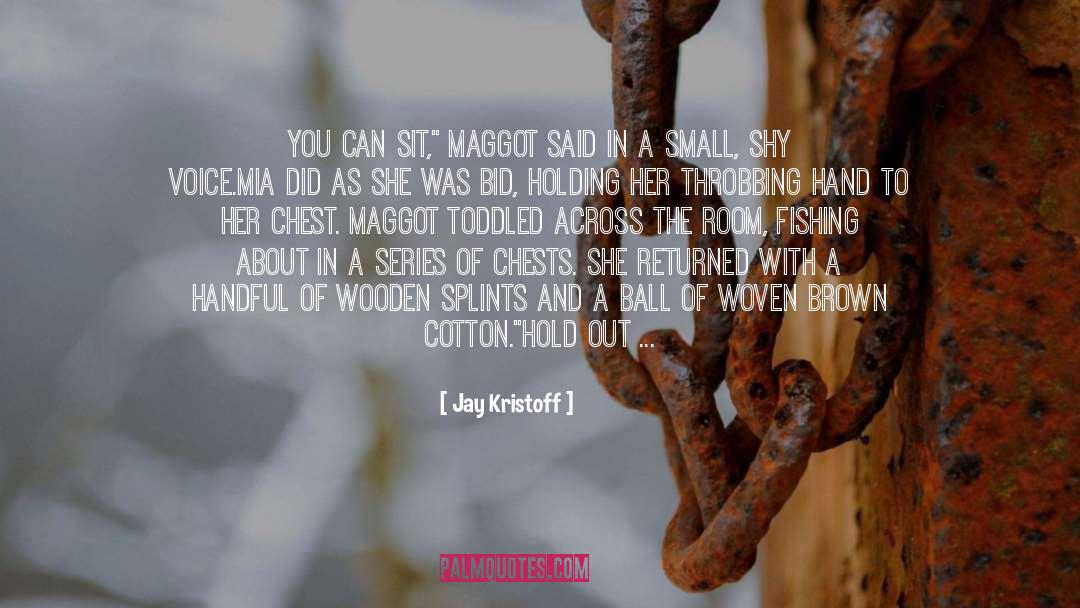 Chests quotes by Jay Kristoff