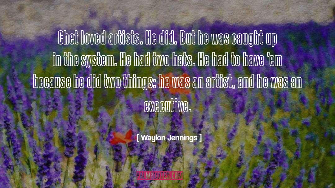 Chet quotes by Waylon Jennings