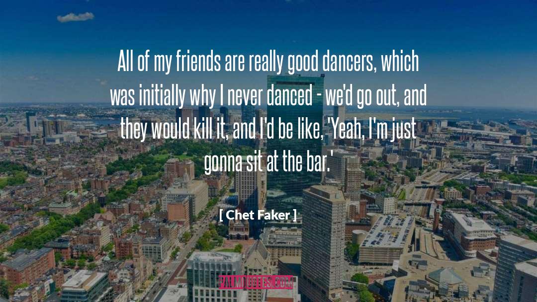 Chet quotes by Chet Faker