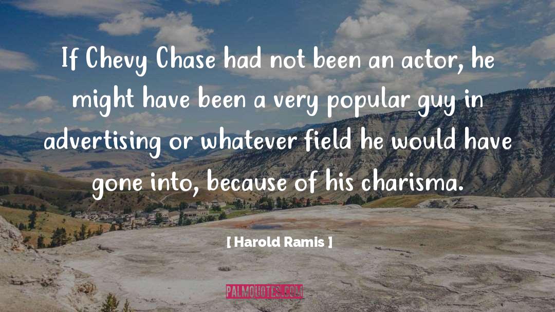 Chevy Chase quotes by Harold Ramis