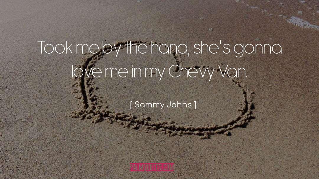 Chevy quotes by Sammy Johns