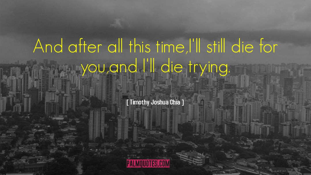 Chew Chia Shao Wei quotes by Timothy Joshua Chia