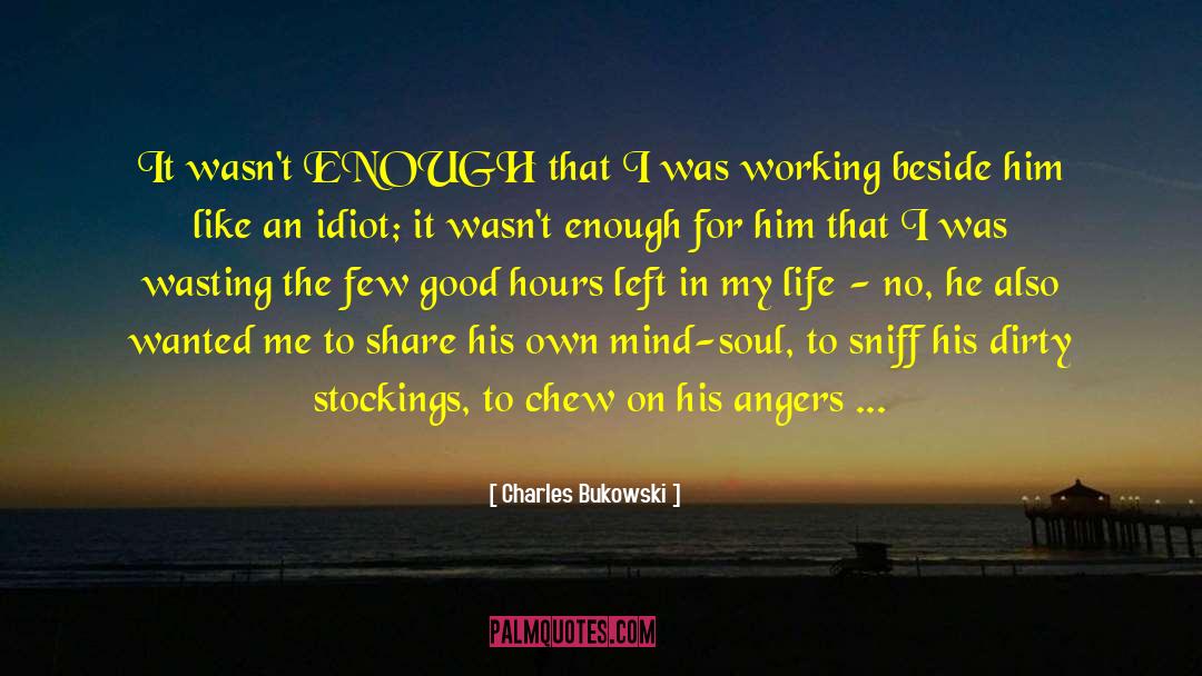 Chew quotes by Charles Bukowski