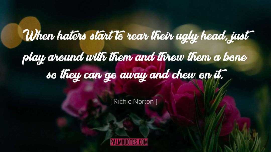 Chew quotes by Richie Norton