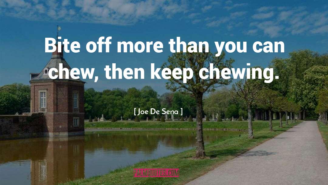 Chew quotes by Joe De Sena