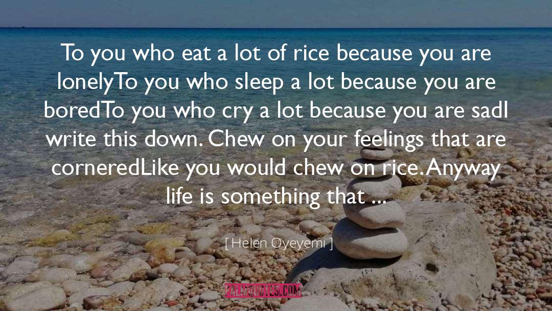 Chew quotes by Helen Oyeyemi