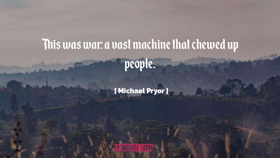 Chewed quotes by Michael Pryor