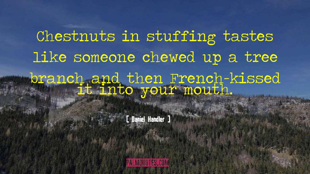 Chewed Up quotes by Daniel Handler