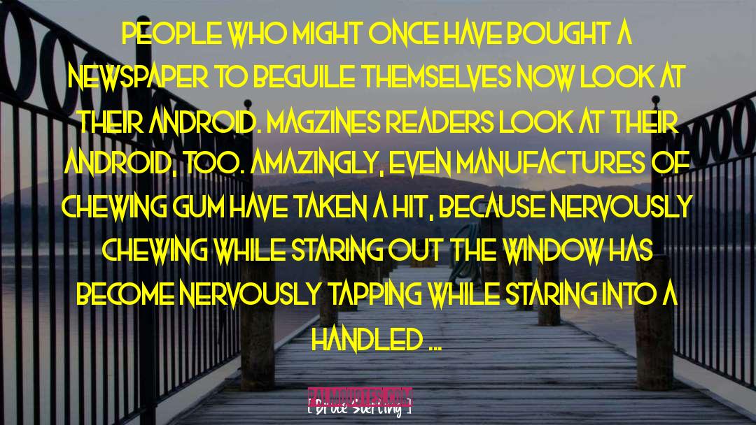 Chewing Gum quotes by Bruce Sterling