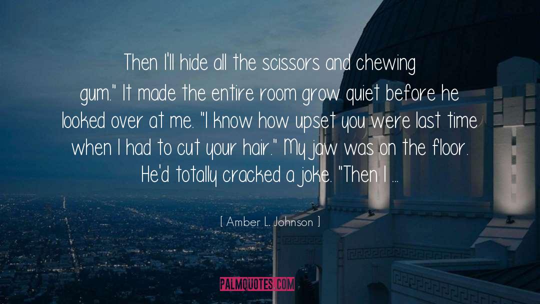 Chewing Gum quotes by Amber L. Johnson