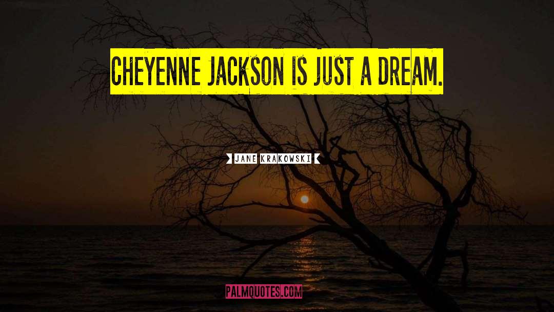 Cheyenne Mccray quotes by Jane Krakowski
