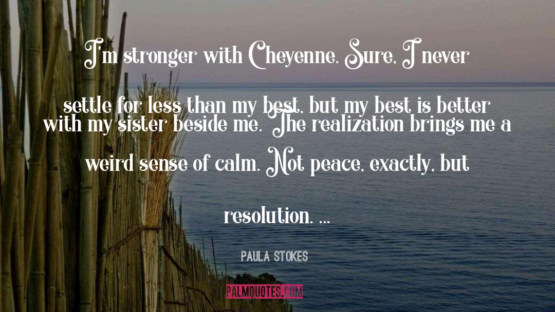 Cheyenne quotes by Paula Stokes