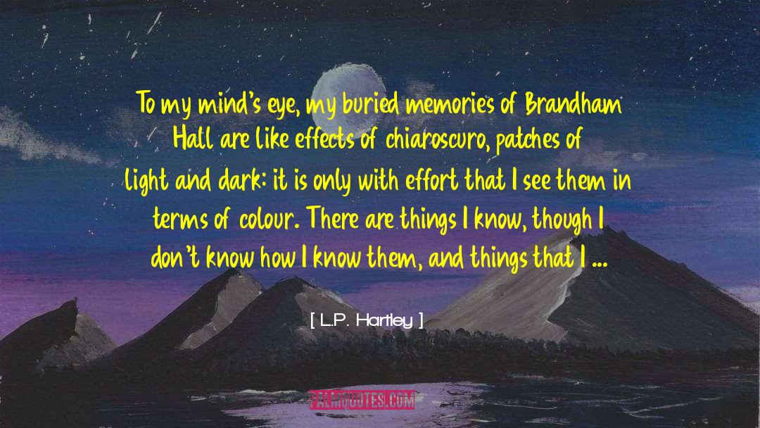 Chiaroscuro quotes by L.P. Hartley