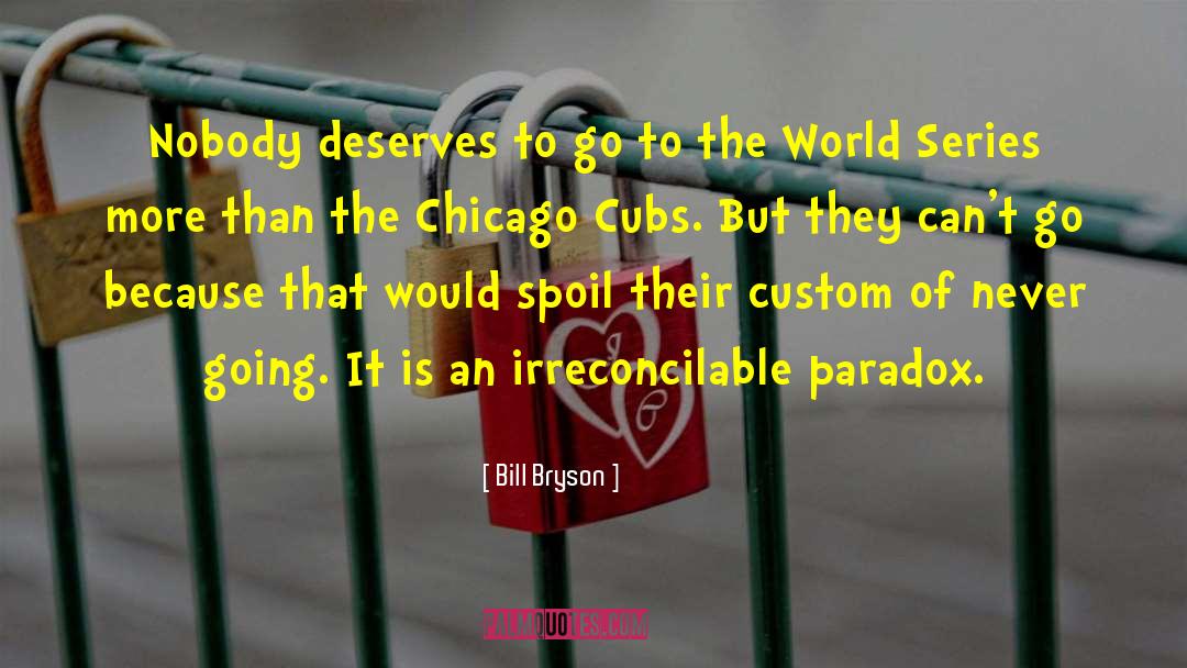 Chicago Cubs quotes by Bill Bryson