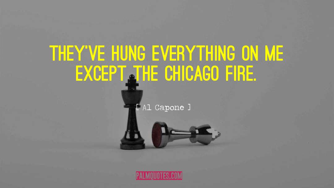 Chicago Fire quotes by Al Capone