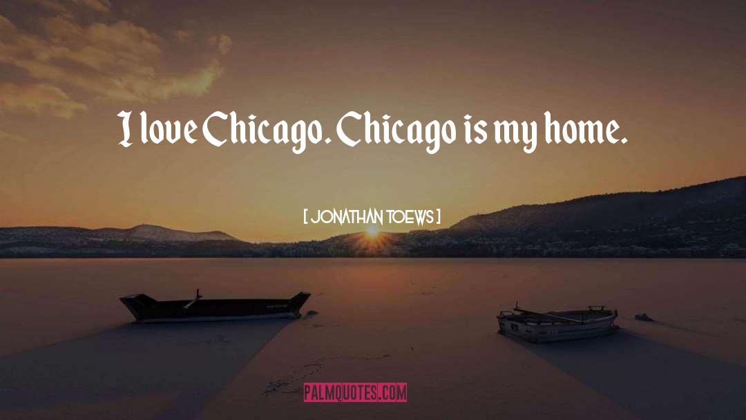 Chicago quotes by Jonathan Toews