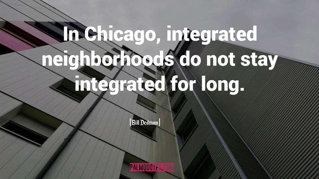 Chicago quotes by Bill Dedman