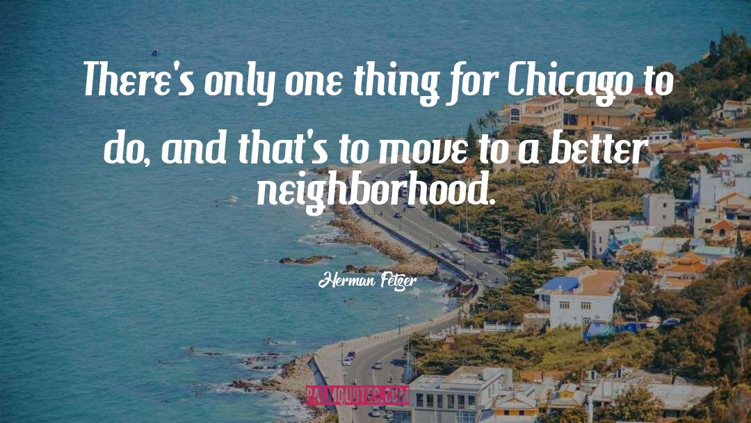 Chicago quotes by Herman Fetzer