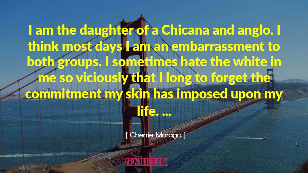 Chicana quotes by Cherrie Moraga