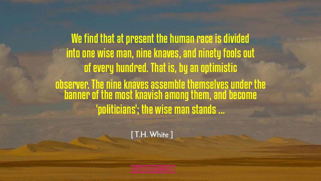 Chicanery quotes by T.H. White