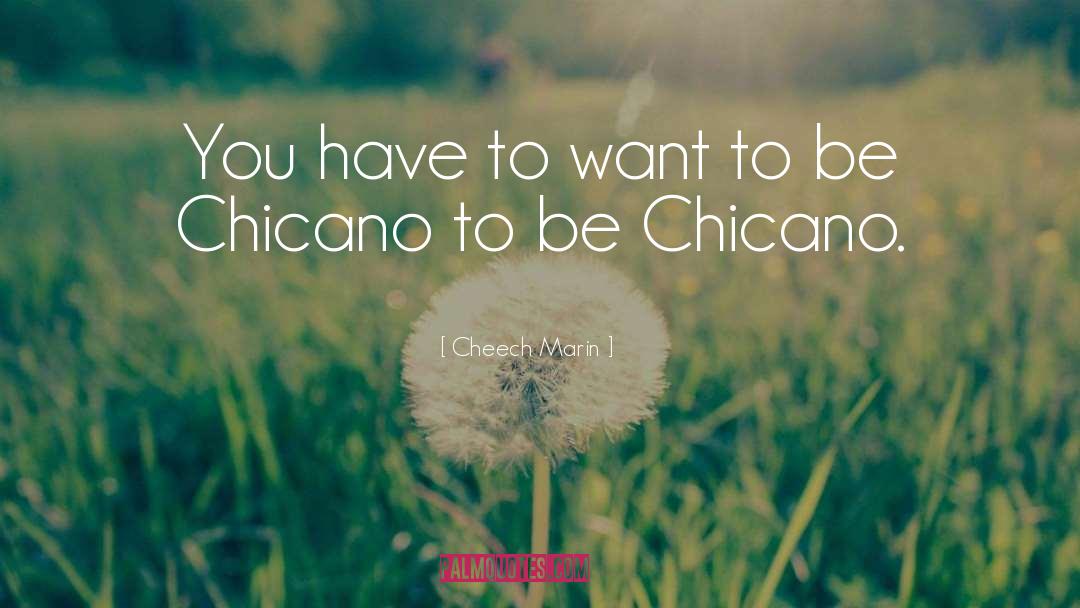 Chicano quotes by Cheech Marin