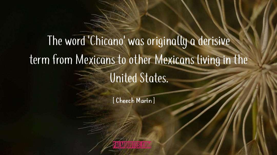 Chicano quotes by Cheech Marin