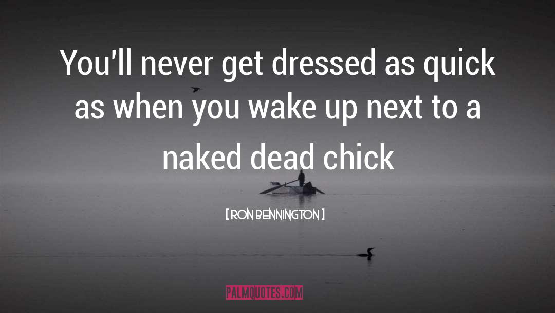 Chick Flick quotes by Ron Bennington