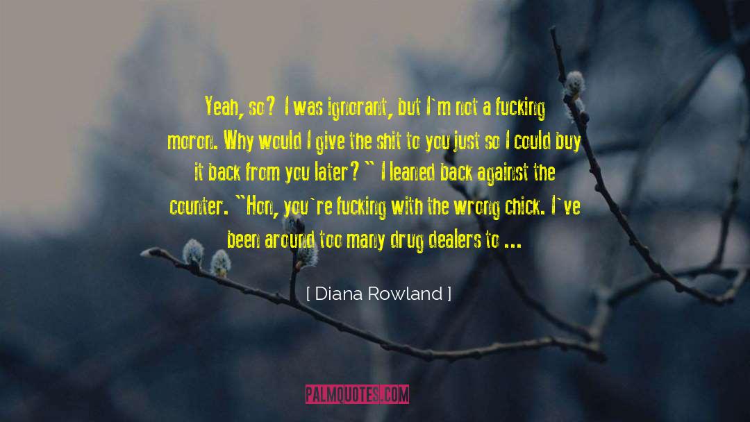 Chick Flick quotes by Diana Rowland