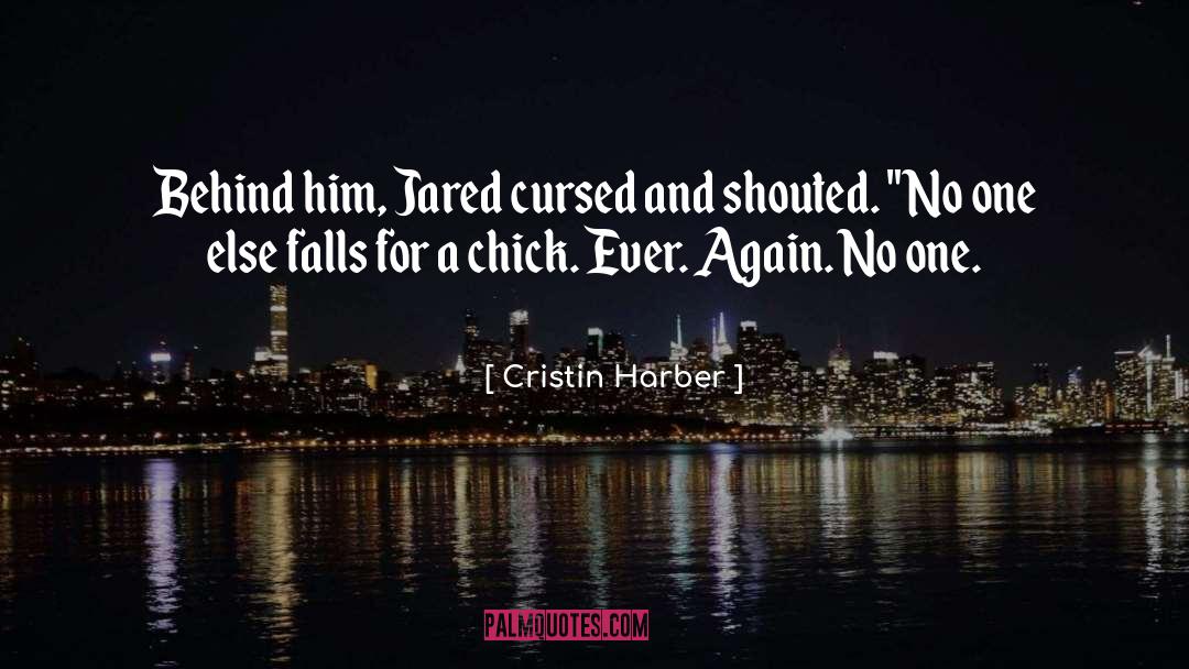 Chick quotes by Cristin Harber