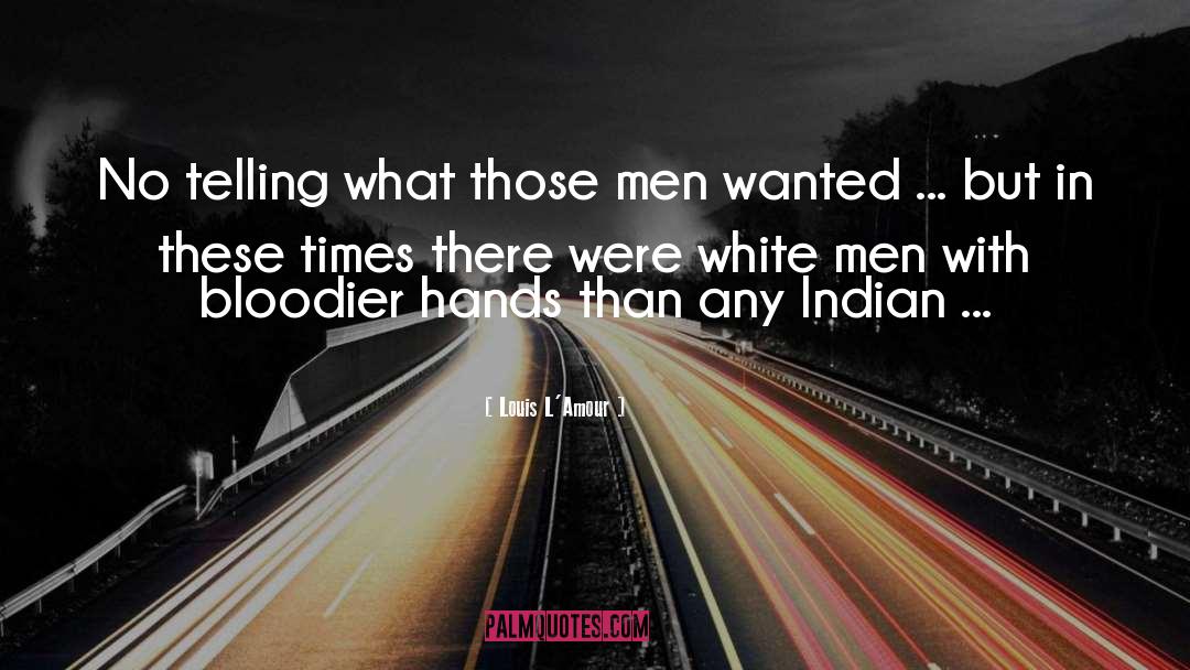 Chickee Indian quotes by Louis L'Amour