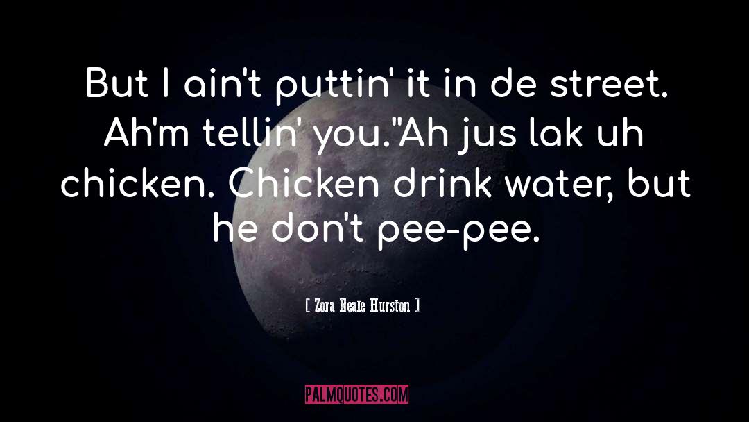 Chicken Chicken quotes by Zora Neale Hurston