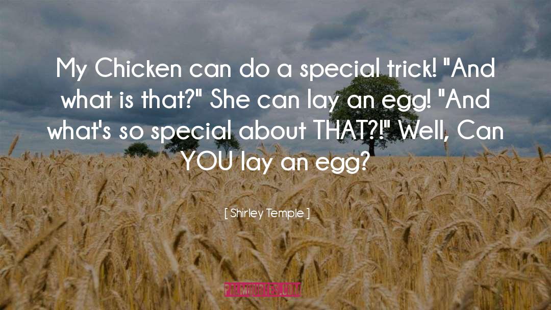 Chicken Egg Stuff quotes by Shirley Temple